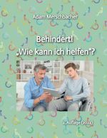 Behindert! „Wie kann ich helfen“? Cover des Buches Behindert! „Wie kann ich helfen“? (ISBN: 9783384246219)