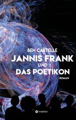 Jannis Frank und Das Poetikon Cover des Buches Jannis Frank und Das Poetikon (ISBN: 9783384249005)