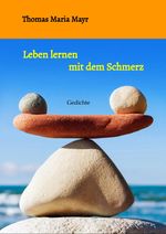 Leben lernen mit dem Schmerz Cover des Buches Leben lernen mit dem Schmerz (ISBN: 9783384250889)