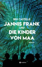 Jannis Frank und Die Kinder von Maa Cover des Buches Jannis Frank und Die Kinder von Maa (ISBN: 9783384258953)
