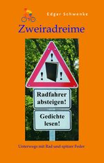 Zweiradreime - Gedichte rund um das Thema Fahrrad und Radtouren Cover des Buches Zweiradreime - Gedichte rund um das Thema Fahrrad und Radtouren (ISBN: 9783384265418)