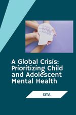 A Global Crisis: Prioritizing Child and Adolescent Mental Health Cover des Buches A Global Crisis: Prioritizing Child and Adolescent Mental Health (ISBN: 9783384266521)