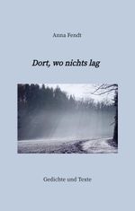 Dort, wo nichts lag Cover des Buches Dort, wo nichts lag (ISBN: 9783384269966)