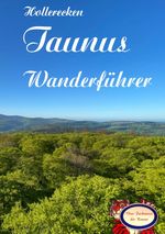 Hollerecken Taunus Wanderführer Cover des Buches Hollerecken Taunus Wanderführer (ISBN: 9783384276766)