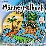 Malbuch für Männer Humorvolle Entspannung - Lustiges Geschenkbuch für Männer Cover des Buches Malbuch für Männer Humorvolle Entspannung - Lustiges Geschenkbuch für Männer (ISBN: 9783384286482)