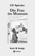 Die Frau im Museum Cover des Buches Die Frau im Museum (ISBN: 9783384291646)