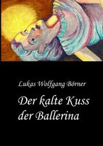 Der kalte Kuss der Ballerina Cover des Buches Der kalte Kuss der Ballerina (ISBN: 9783384294944)