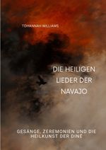 Die heiligen Lieder der Navajo Cover des Buches Die heiligen Lieder der Navajo (ISBN: 9783384298942)