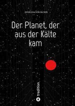 Der Planet, der aus der Kälte kam Cover des Buches Der Planet, der aus der Kälte kam (ISBN: 9783384299789)