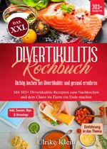 Das XXL Divertikulitis Kochbuch – Richtig kochen bei Divertikulitis und gesund ernähren Cover des Buches Das XXL Divertikulitis Kochbuch – Richtig kochen bei Divertikulitis und gesund ernähren (ISBN: 9783384307040)