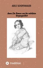 Anna Ein Roman aus der nächsten Vergangenheit Cover des Buches Anna Ein Roman aus der nächsten Vergangenheit (ISBN: 9783384324481)