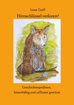 Hirnschlüssel verloren? Spannende und unterhaltsame Kurzgeschichten Cover des Buches Hirnschlüssel verloren? Spannende und unterhaltsame Kurzgeschichten (ISBN: 9783384324566)