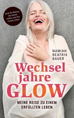 Wechseljahre Glow Cover des Buches Wechseljahre Glow (ISBN: 9783384337320)