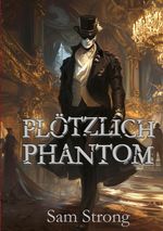 Plötzlich Phantom Cover des Buches Plötzlich Phantom (ISBN: 9783384343215)