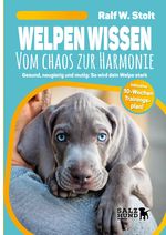 Welpen Wissen - Vom Chaos zur Harmonie Cover des Buches Welpen Wissen - Vom Chaos zur Harmonie (ISBN: 9783384355461)
