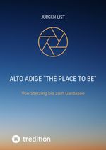 Alto Adige "The place to be" Cover des Buches Alto Adige "The place to be" (ISBN: 9783384355829)