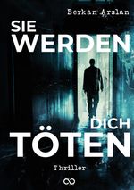 Sie werden dich töten Cover des Buches Sie werden dich töten (ISBN: 9783384357175)