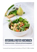 Intervallfasten Kochbuch: 500 kalorienarme Rezepte - Stoffwechsel und Fettverbrennung boosten! (Intermittierendes Fasten leicht gemacht: Gesund abnehmen mit 16:8 oder 5:2 - effektiv und nachhaltig!) Cover des Buches Intervallfasten Kochbuch: 500 kalorienarme Rezepte - Stoffwechsel und Fettverbrennung boosten! (Intermittierendes Fasten leicht gemacht: Gesund abnehmen mit 16:8 oder 5:2 - effektiv und nachhaltig!) (ISBN: 9783384358387)