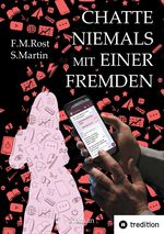 Chatte niemals mit einer Fremden - Eine wahre Online-Affäre Cover des Buches Chatte niemals mit einer Fremden - Eine wahre Online-Affäre (ISBN: 9783384364944)
