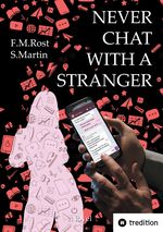 Never Chat With A Stranger - A true online affair Cover des Buches Never Chat With A Stranger - A true online affair (ISBN: 9783384367365)