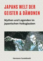 Japans Welt der Geister und Dämonen Cover des Buches Japans Welt der Geister und Dämonen (ISBN: 9783384378965)