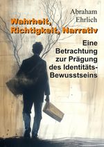 Wahrheit, Richtigkeit, Narrativ Cover des Buches Wahrheit, Richtigkeit, Narrativ (ISBN: 9783384382412)