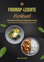 FODMAP-leichte Kochkunst: 600 köstliche Rezept-Ideen für eine gesunde Verdauung - Gesundes Kochbuch für beschwerdefreies Essen und einen starken Darm Cover des Buches FODMAP-leichte Kochkunst: 600 köstliche Rezept-Ideen für eine gesunde Verdauung - Gesundes Kochbuch für beschwerdefreies Essen und einen starken Darm (ISBN: 9783384400253)