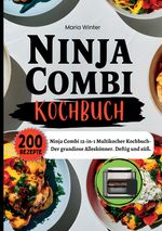 Ninja Combi Kochbuch- 200 Rezepte Cover des Buches Ninja Combi Kochbuch- 200 Rezepte (ISBN: 9783384402967)
