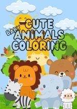 CUTE BABY ANIMALS COLORING BOOK Cover des Buches CUTE BABY ANIMALS COLORING BOOK (ISBN: 9783384407207)