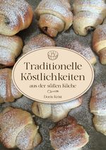 Traditionelle Köstlichkeiten aus der süßen Küche Cover des Buches Traditionelle Köstlichkeiten aus der süßen Küche (ISBN: 9783384410283)
