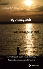 ego-magisch - Arbeitsbuch für deine Selbstfindung Cover des Buches ego-magisch - Arbeitsbuch für deine Selbstfindung (ISBN: 9783384410290)