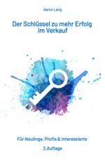 Der Schlüssel zu mehr Erfolg im Verkauf Cover des Buches Der Schlüssel zu mehr Erfolg im Verkauf (ISBN: 9783384416261)