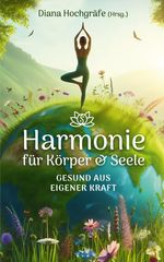 Harmonie für Körper & Seele - Finde deine Balance auf allen Ebenen Cover des Buches Harmonie für Körper & Seele - Finde deine Balance auf allen Ebenen (ISBN: 9783384418999)