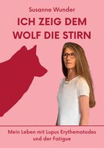 Ich zeig dem Wolf die Stirn Cover des Buches Ich zeig dem Wolf die Stirn (ISBN: 9783384432605)