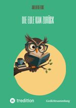 Die Eule kam zurück Cover des Buches Die Eule kam zurück (ISBN: 9783384438935)