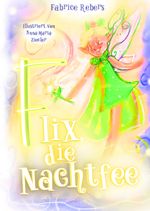 Flix, die Nachtfee Cover des Buches Flix, die Nachtfee (ISBN: 9783384444592)