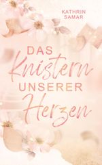 Das Knistern unserer Herzen Cover des Buches Das Knistern unserer Herzen (ISBN: 9783384469755)
