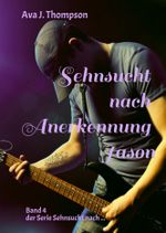 Sehnsucht nach Anerkennung - Jason Cover des Buches Sehnsucht nach Anerkennung - Jason (ISBN: 9783384470201)