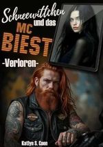 Verloren: Schneewittchen und das MC Biest Cover des Buches Verloren: Schneewittchen und das MC Biest (ISBN: 9783384471567)