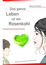 Das ganze Leben ist ein Rosenkohl Cover des Buches Das ganze Leben ist ein Rosenkohl (ISBN: 9783384472939)
