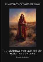 Unlocking the Gospel of Mary Magdalene: Exploring the Spiritual Depth and Significance of a Forgotten Gospel Cover des Buches Unlocking the Gospel of Mary Magdalene: Exploring the Spiritual Depth and Significance of a Forgotten Gospel (ISBN: 9783384476616)