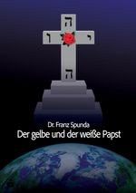 Der gelbe und der weiße Papst Cover des Buches Der gelbe und der weiße Papst (ISBN: 9783384489050)