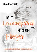 Mit Löwengebrüll in den Flieger Cover des Buches Mit Löwengebrüll in den Flieger (ISBN: 9783384501295)