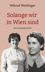 Solange wir in Wien sind Cover des Buches Solange wir in Wien sind (ISBN: 9783384519412)