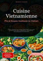 Cuisine Vietnamienne: Pho et Soupes Asiatiques du Vietnam Cover des Buches Cuisine Vietnamienne: Pho et Soupes Asiatiques du Vietnam (ISBN: 9783384528025)