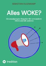 Alles WOKE? Cover des Buches Alles WOKE? (ISBN: 9783384532817)