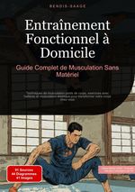 Entraînement Fonctionnel à Domicile: Guide Complet de Musculation Sans Matériel Cover des Buches Entraînement Fonctionnel à Domicile: Guide Complet de Musculation Sans Matériel (ISBN: 9783384532879)