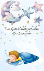 Eine Guten Nacht Geschichte für Leonardo Cover des Buches Eine Guten Nacht Geschichte für Leonardo (ISBN: 9783384541772)