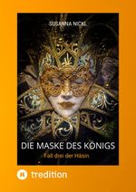 Die Maske des Königs Krimi Niederbayern Venedig Humor Cover des Buches Die Maske des Königs Krimi Niederbayern Venedig Humor (ISBN: 9783384545893)