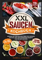 XXL Saucen Kochbuch Cover des Buches XXL Saucen Kochbuch (ISBN: 9783384549716)